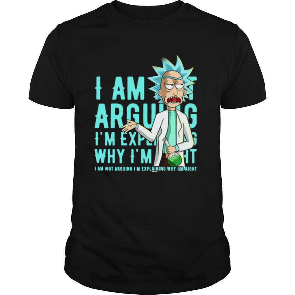 I Am Not Arguing Why I’m I Am Not Arguing Im Explaining shirt