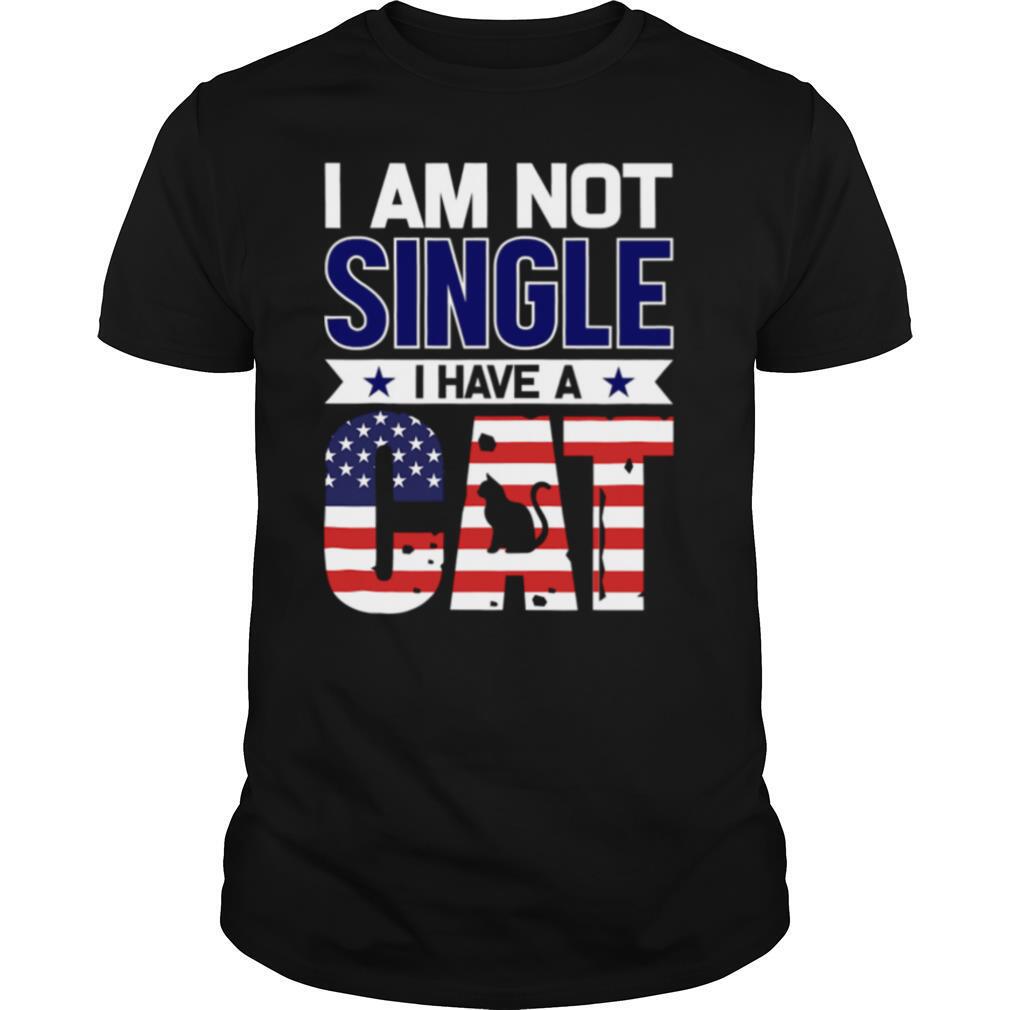 I Am Not Single I Have A Cat Us Flag shirt