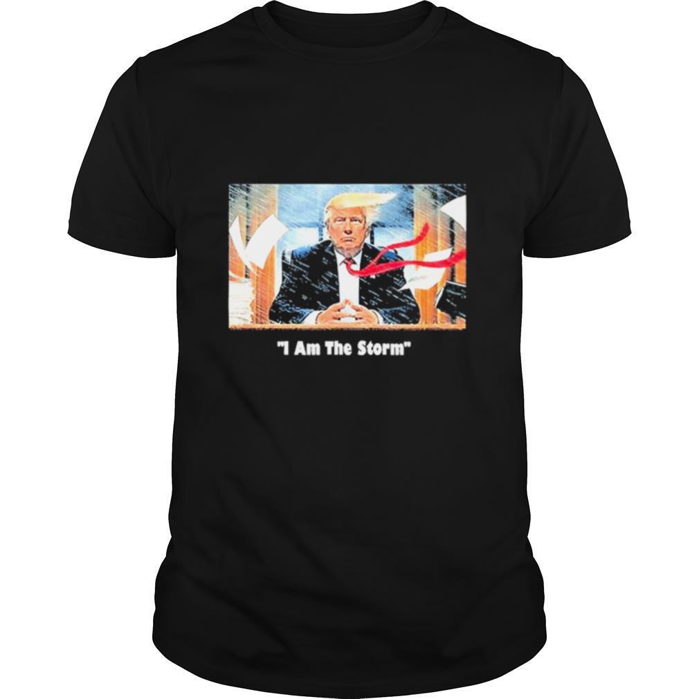 I Am The Trump Storm shirt