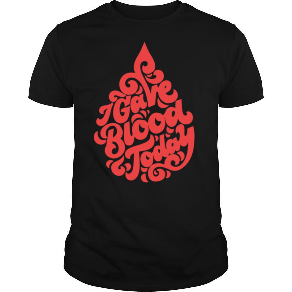 I Gave Blood Today Red Droplet shirt