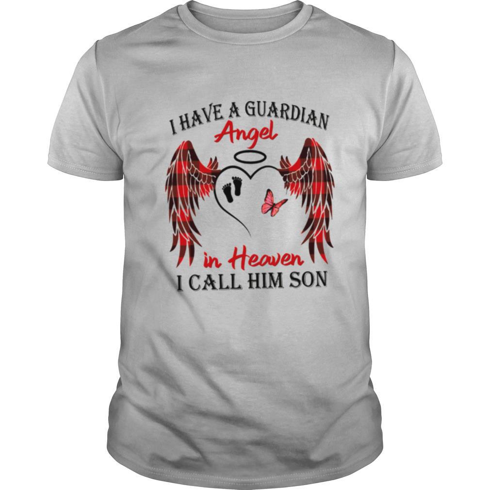 I Have A Guardian Angel In Heaven I Call Him Son shirt