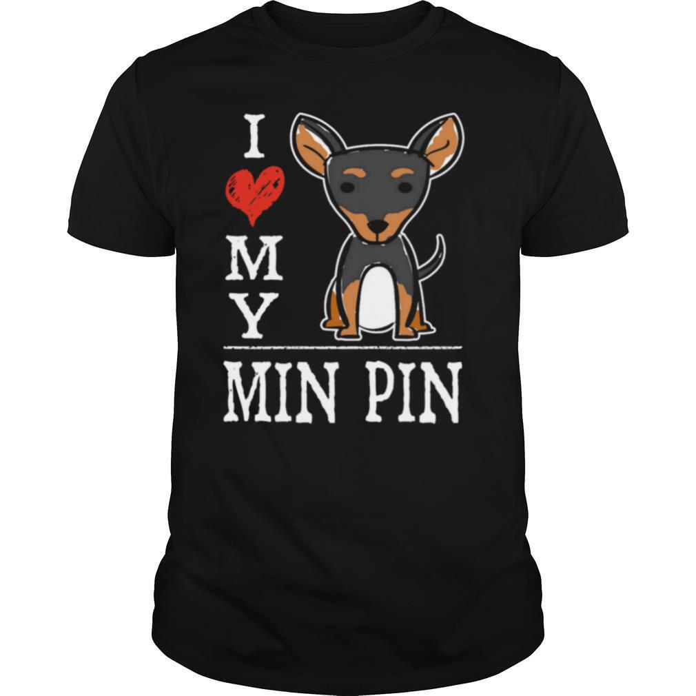 I Love My Min Pin Cartoon Miniature Pinscher shirt