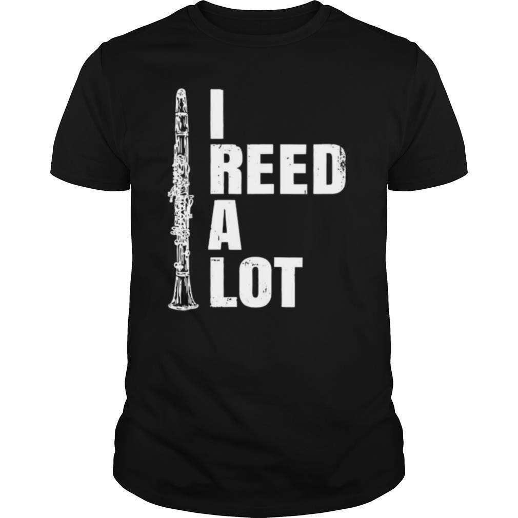 I Reed Read A Lot Clarinet Player shirt
