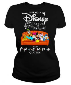 I Speak In Disney Song Lyrics And Friends Quotes shirt