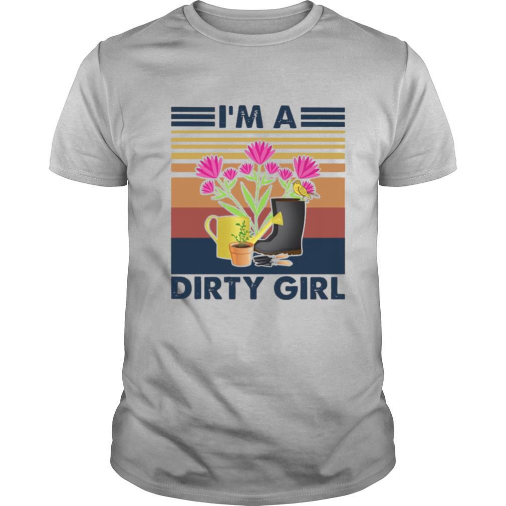 Im A Dirty Girl Vintage Retro shirt