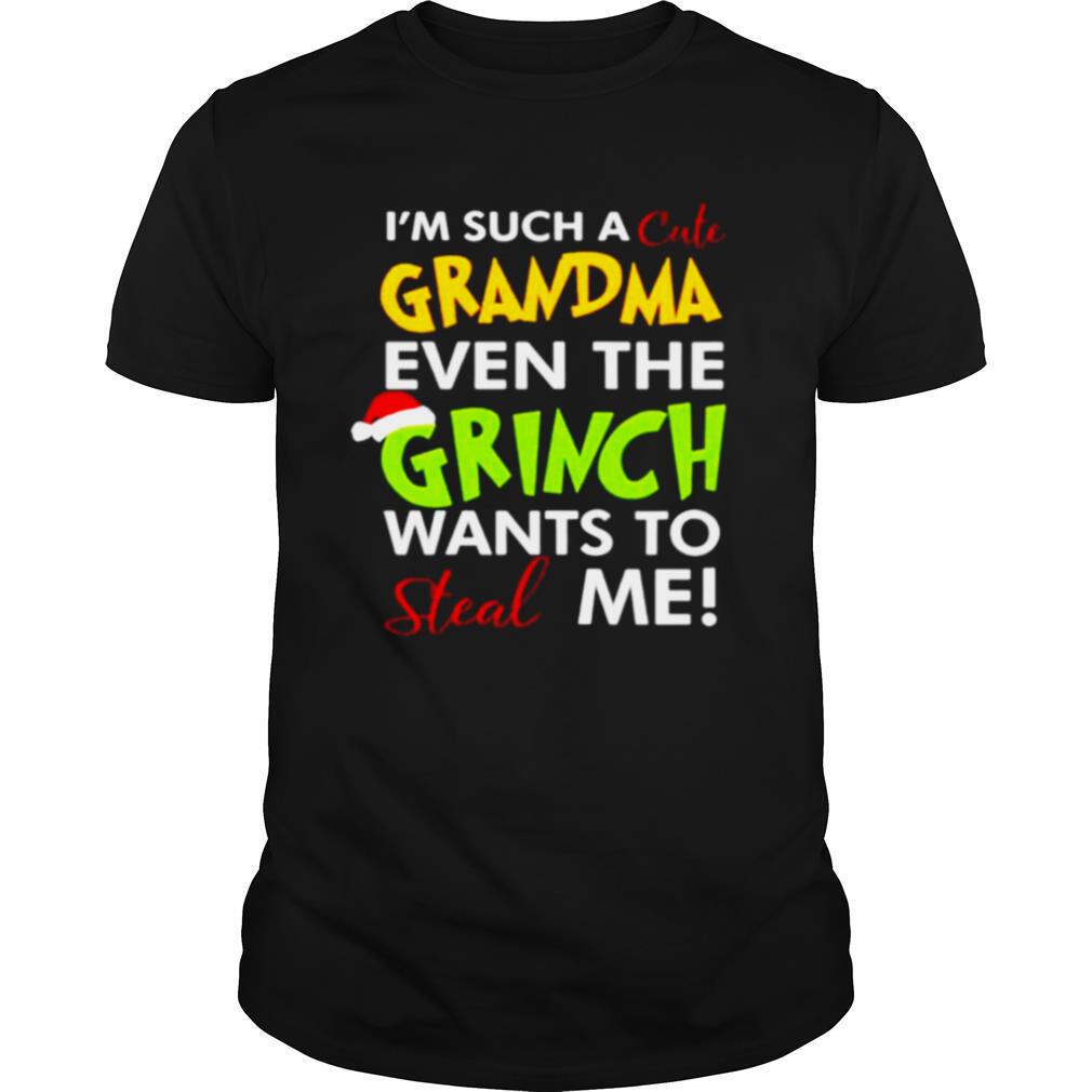 Im Such A Grandma Even The Grinch Wants To Steal Me Christmas shirt