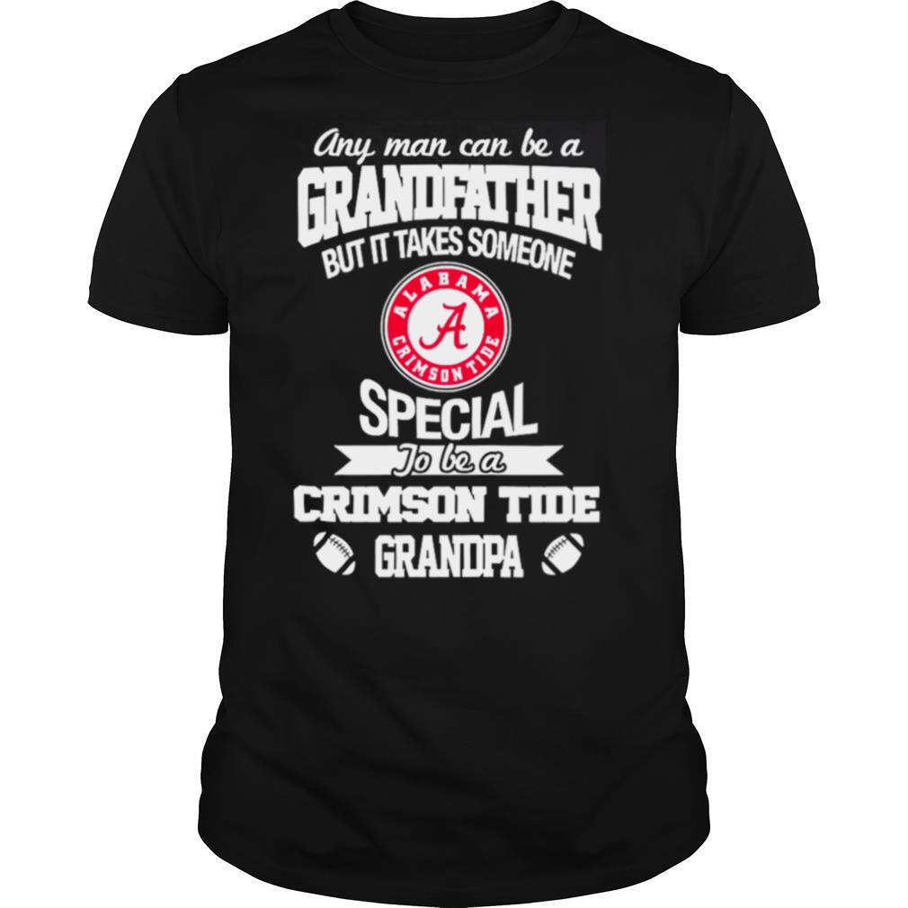 It takes someone special to be an alabama crimson tide grandpa shirt
