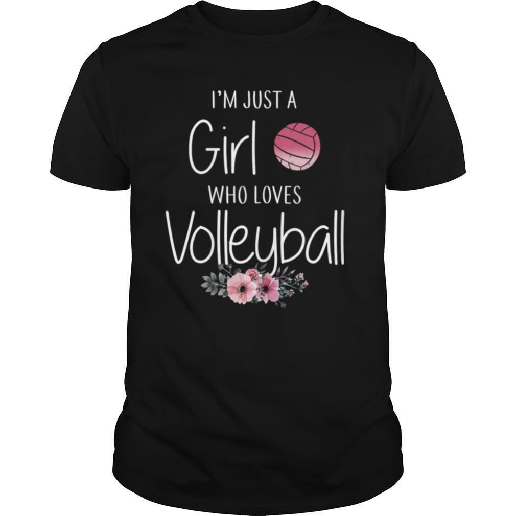I’m Just A Girl Who Loves Volleyball Flowers shirt
