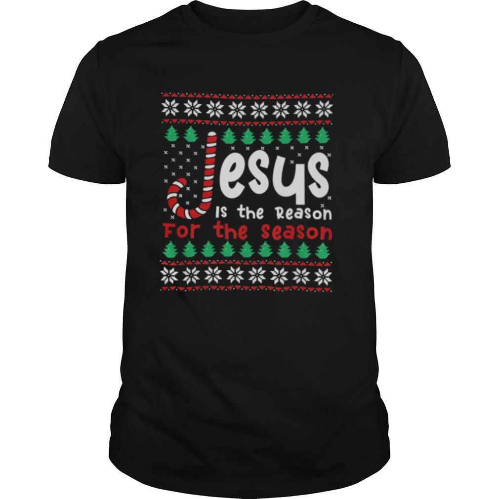 Jesus Is The Reason For The Season Ugly Christmas shirt