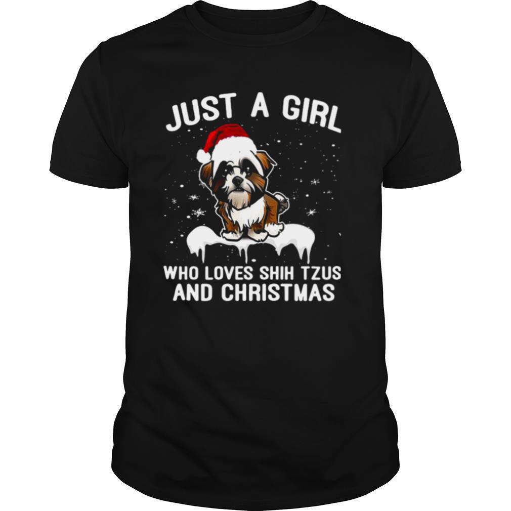Just A Girl WHo Loves Shih Tzus And Christmas shirt