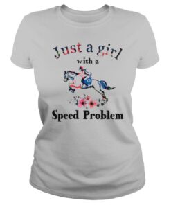 Just A Girl With A Speed Problem Racing Horse Flowers shirt