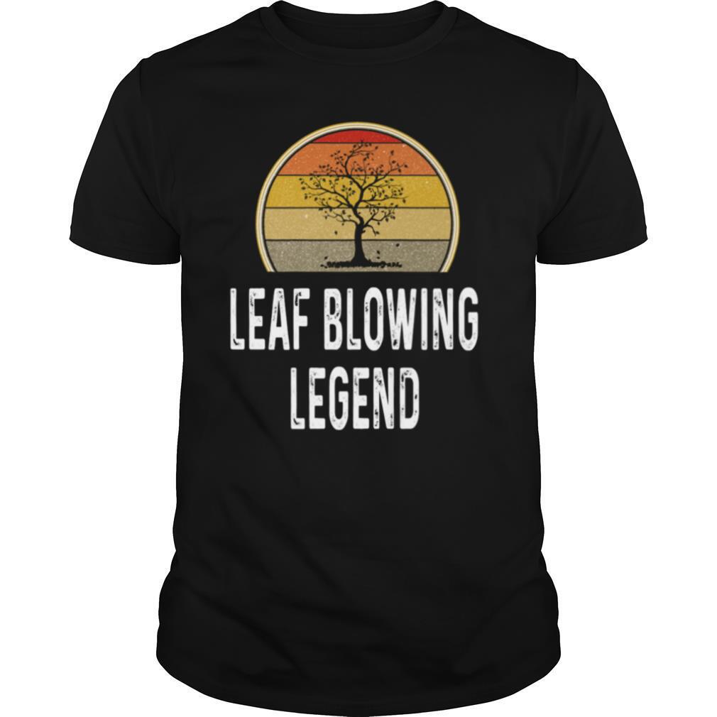 Leaf Blowing Legend Lawn Grass shirt