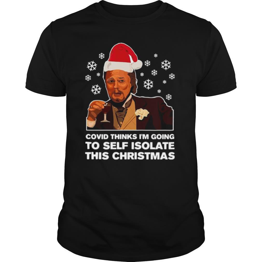 Leonardo Dicaprio Covid Thinks I’m Going To Self Isolate This Christmas shirt