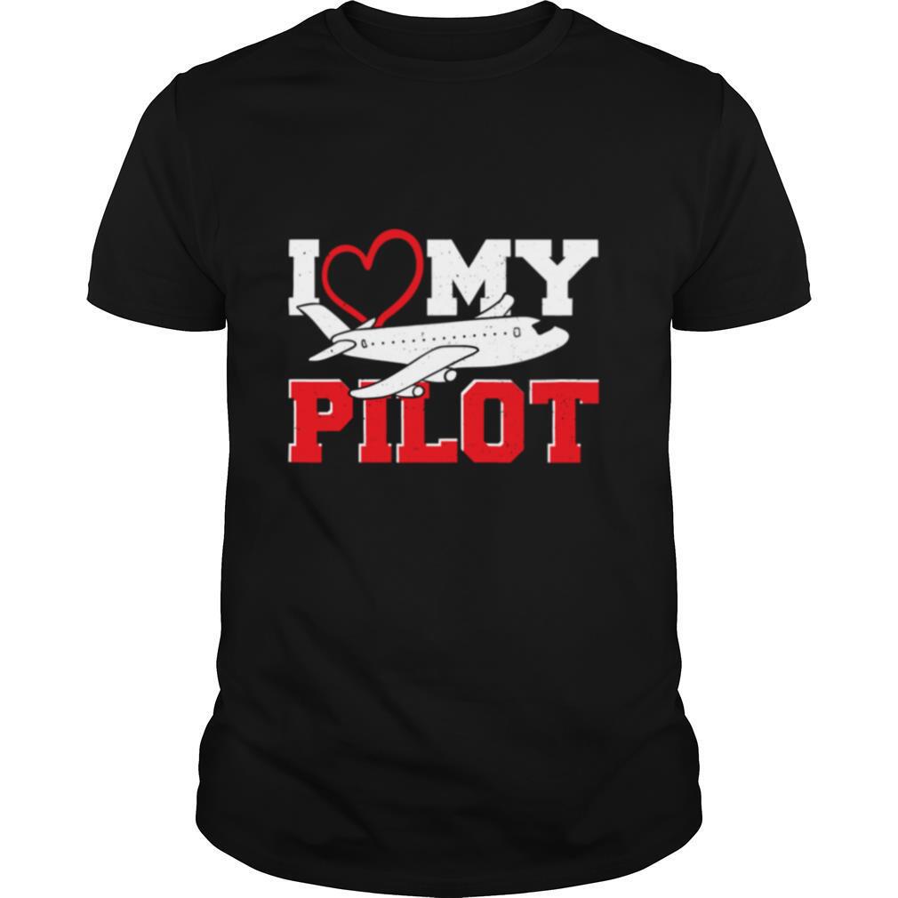 Love I Love My Pilot Pilot shirt
