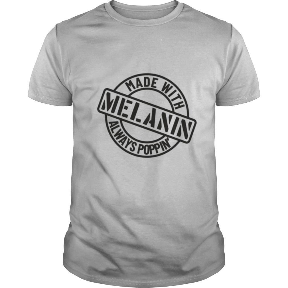 Made With Melanin Always Poppin shirt