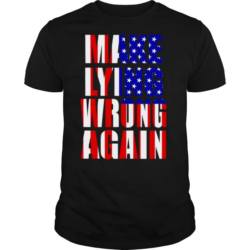 Make Lying Wrong Again American Flag shirt