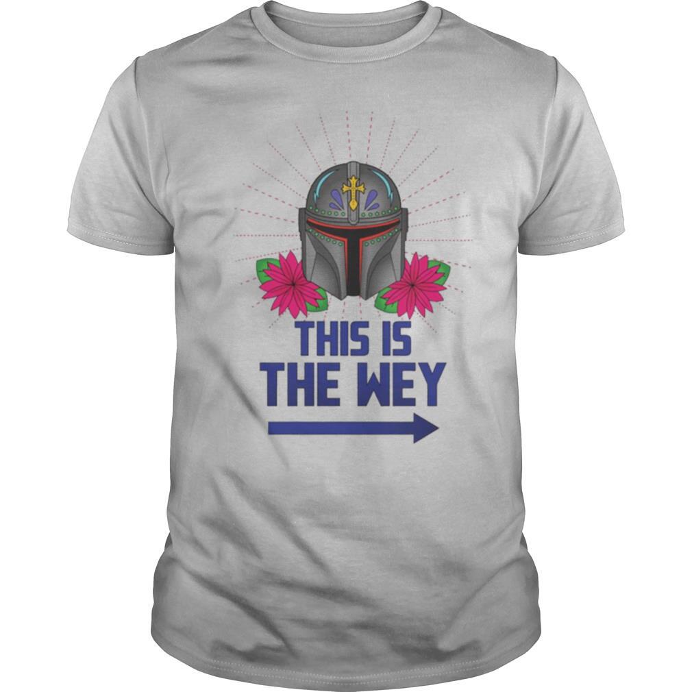 Mandalorian this is the wey shirt