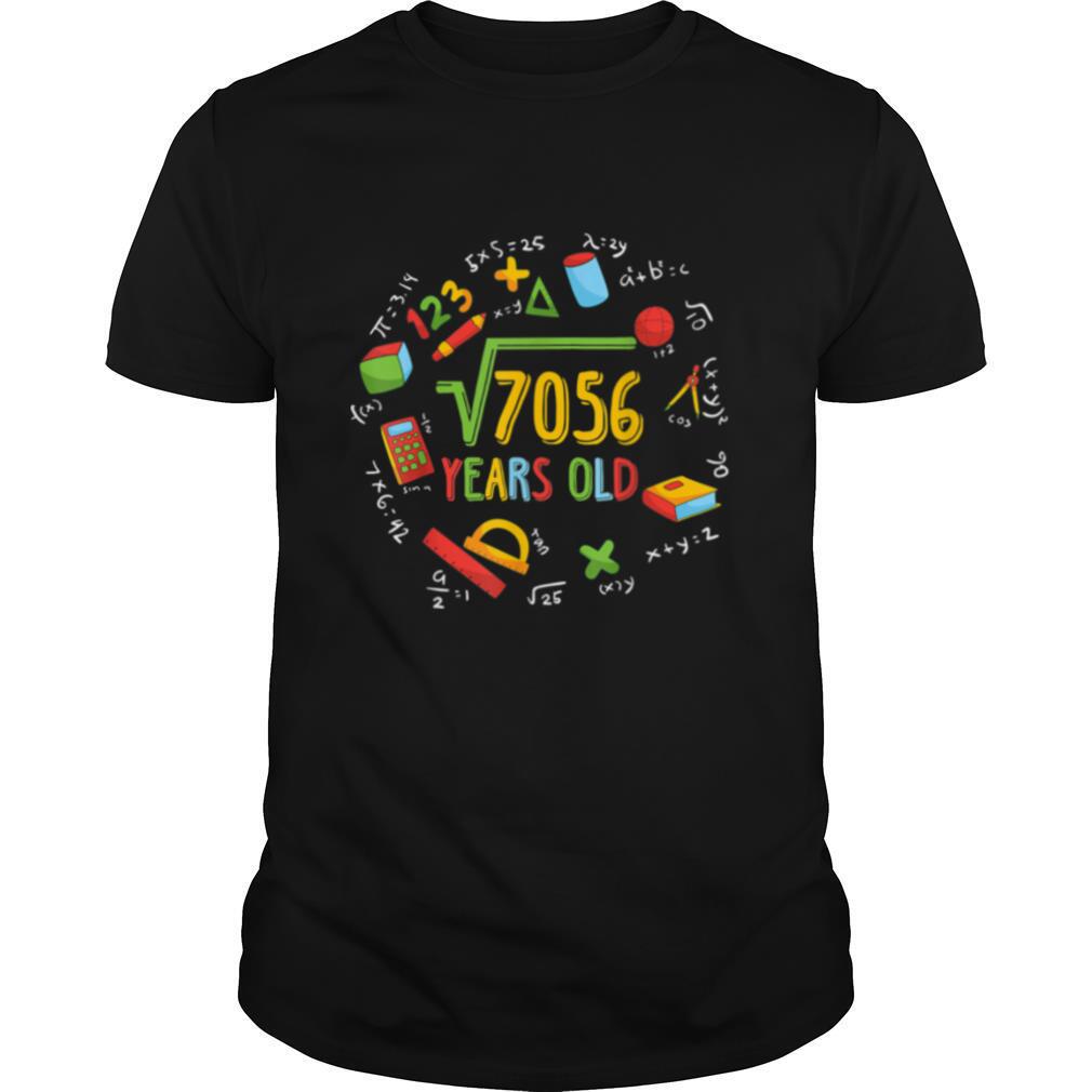 Math Square Root of 7056 84th Birthday 84 Years Old shirt