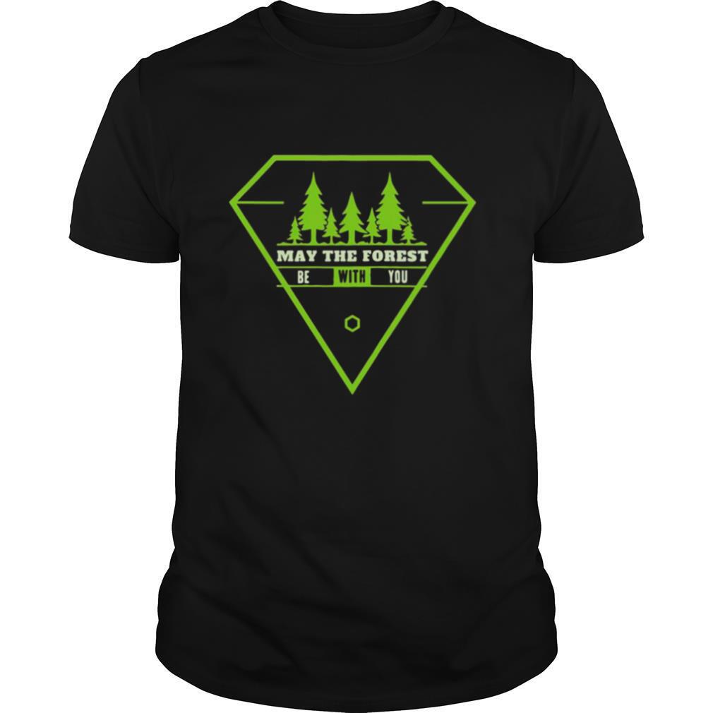 May The Forest Be With You shirt
