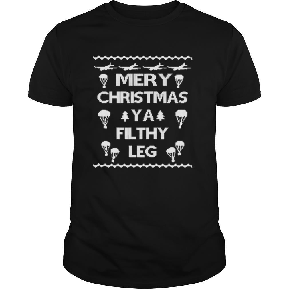 Merry Christmas Ya Filthy Leg Ugly Christmas shirt