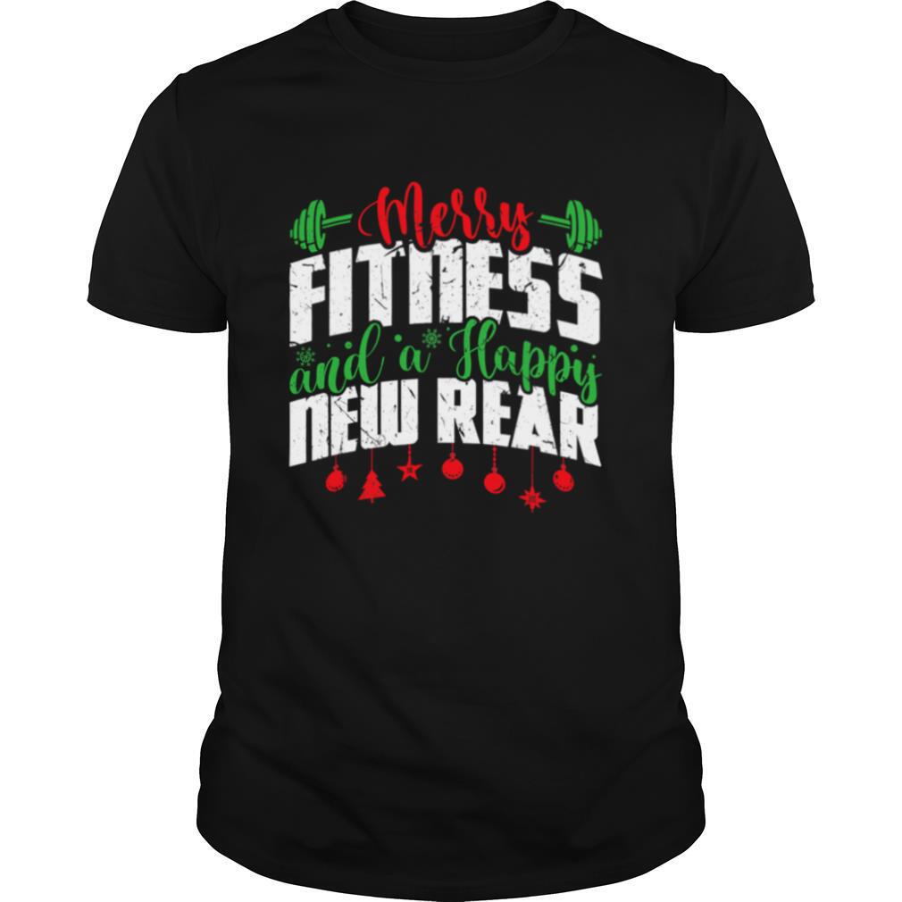 Merry Fitness And A Happy New Rear Christmas New Year shirt