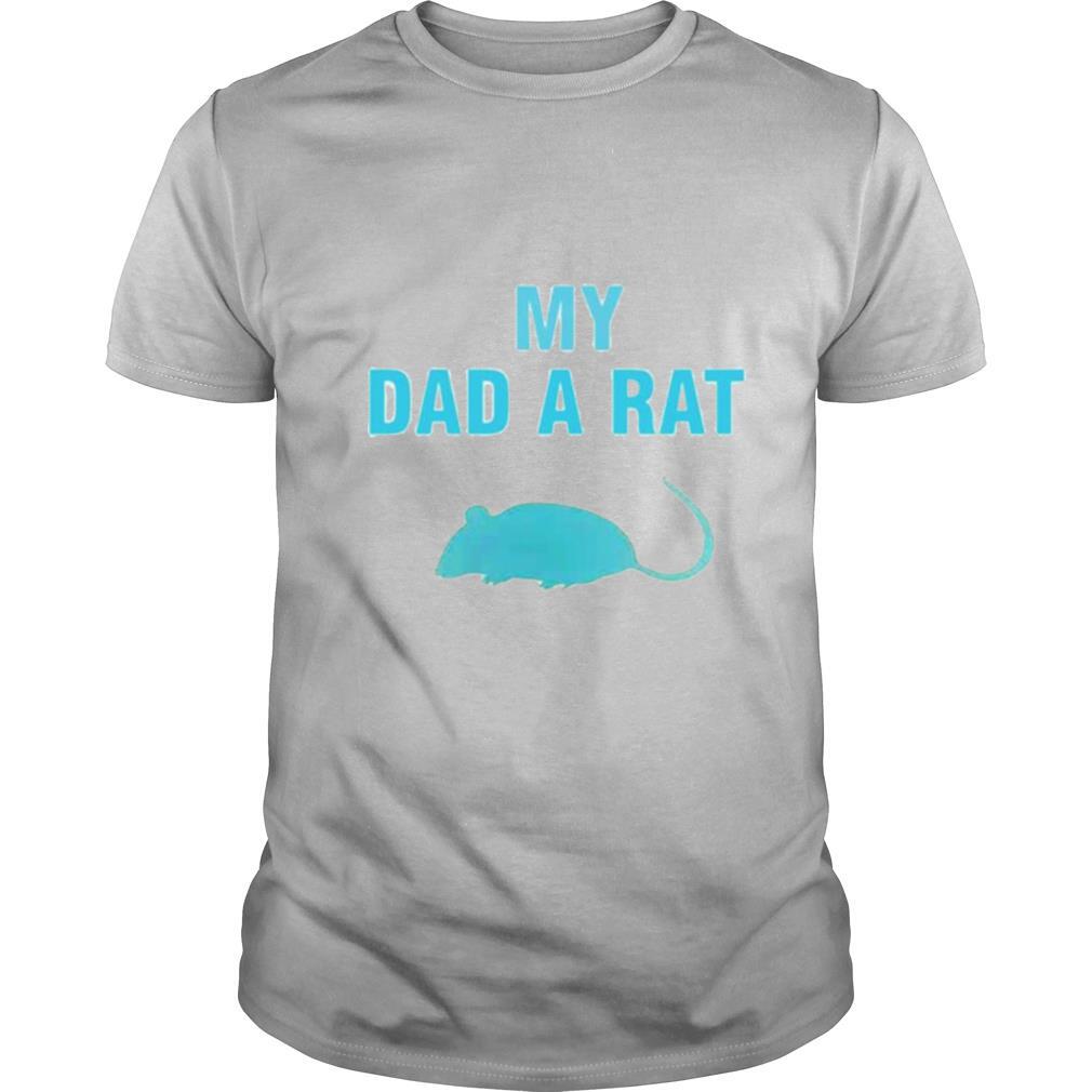 Mouse My dad a rat shirt