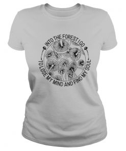 Mushroom Into The Forest I Go To Lose My Mind And Find My Soul shirt