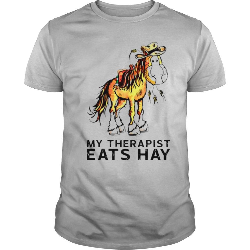 My Therapist Eats Hay shirt