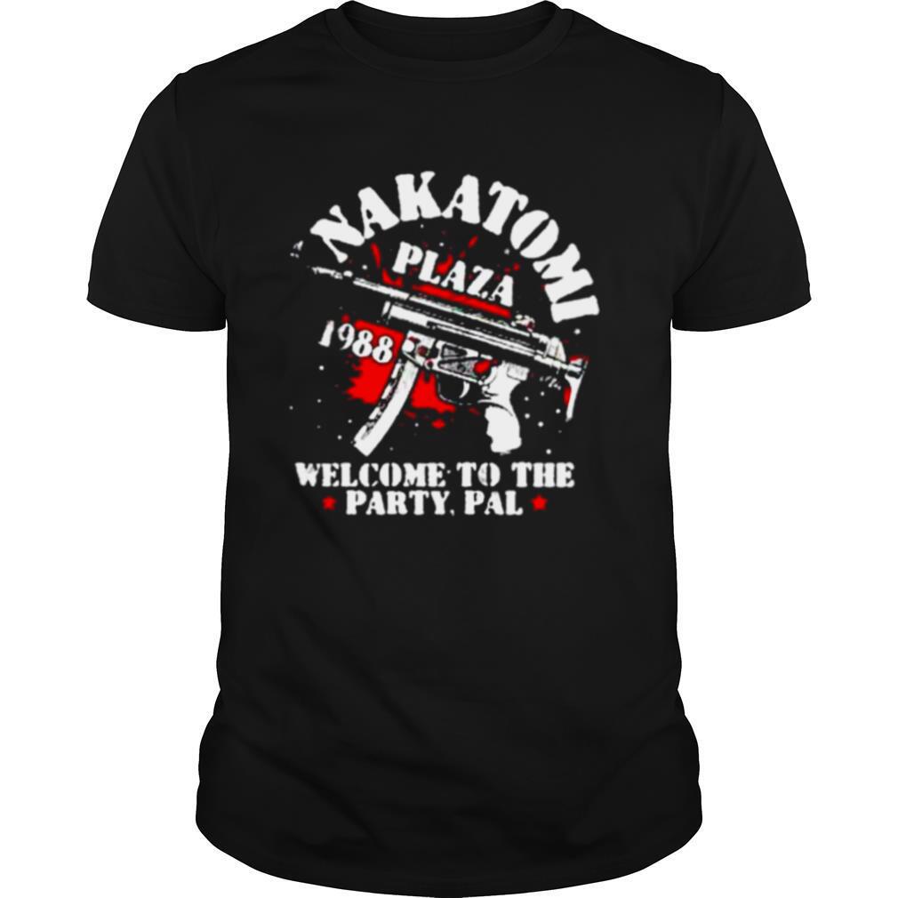 Nakatomi Plaza Welcome to the Party Pal shirt
