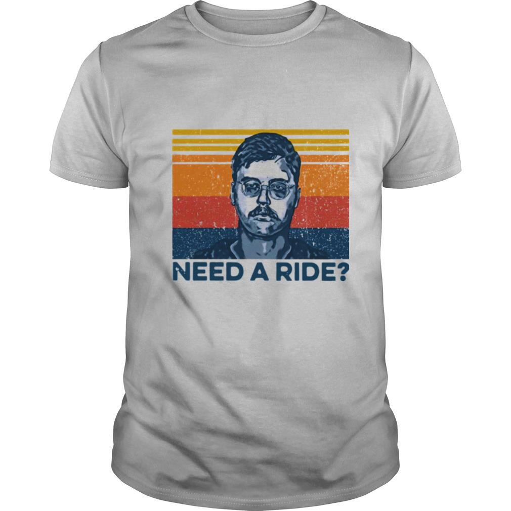 Need A Ride Vintage shirt