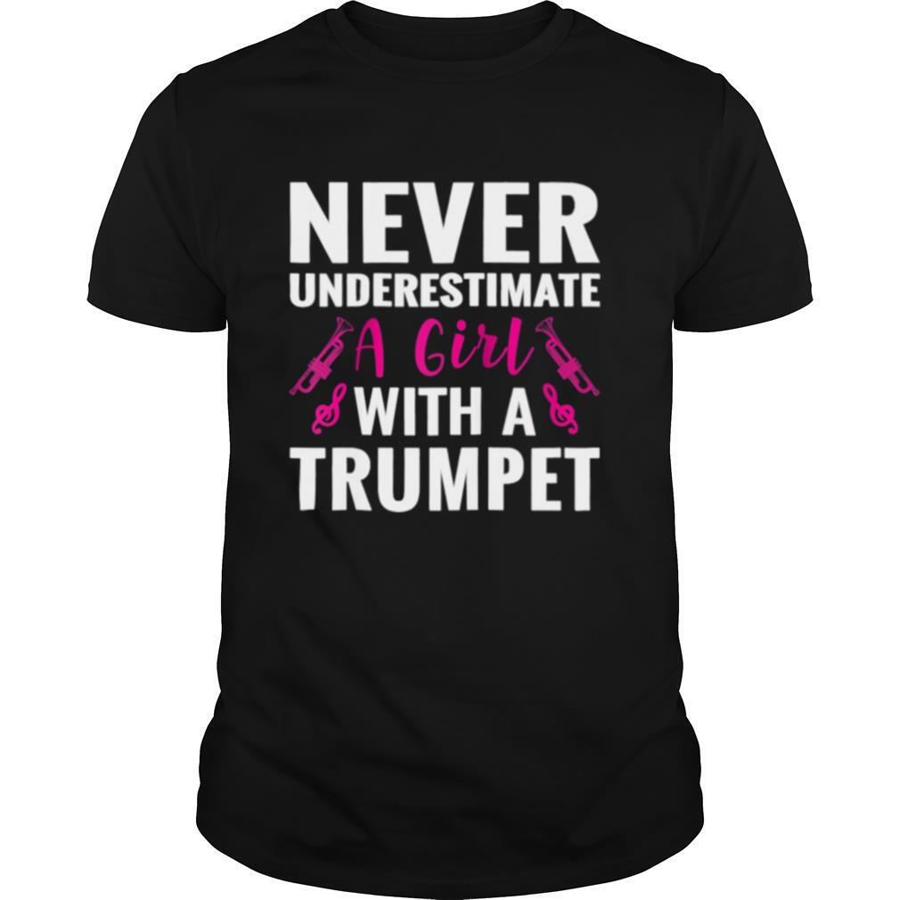 Never Underestimate A Girl With A Trumpet shirt