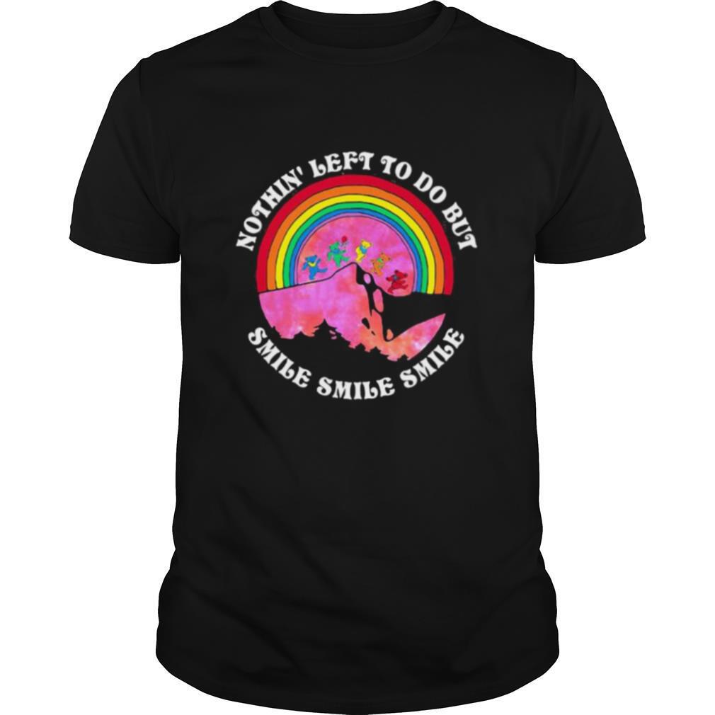 Nothing Left To Do But Smile Dancing Bear Lgbt shirt