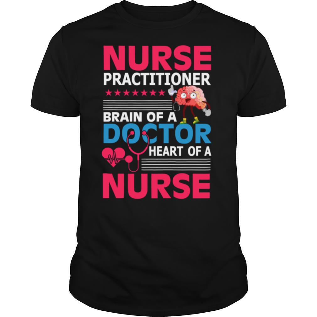 Nurse Practitioner Brain Of Doctor Heart Bain shirt