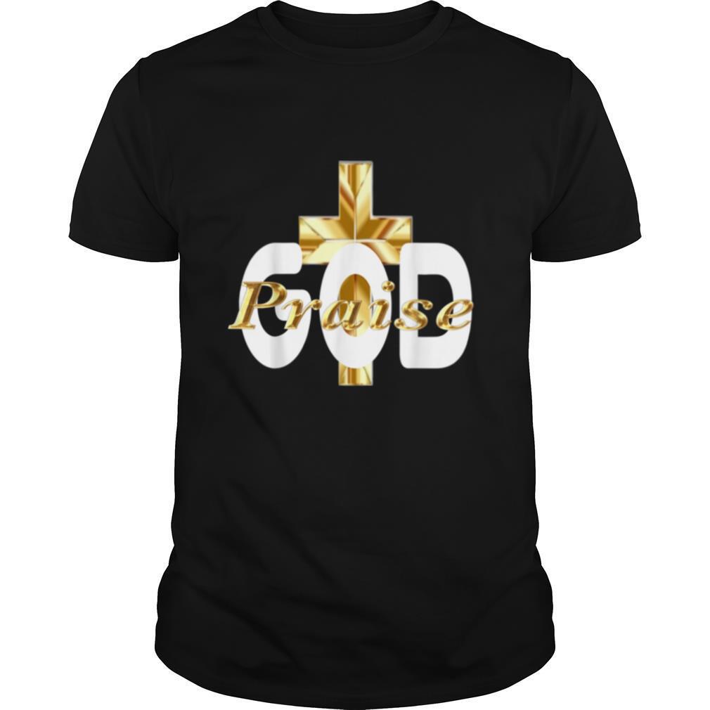 PRAISE GOD RELIGIOUS 2 shirt