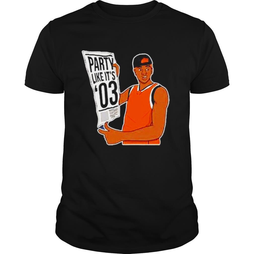 Party Like It’s 03 shirt