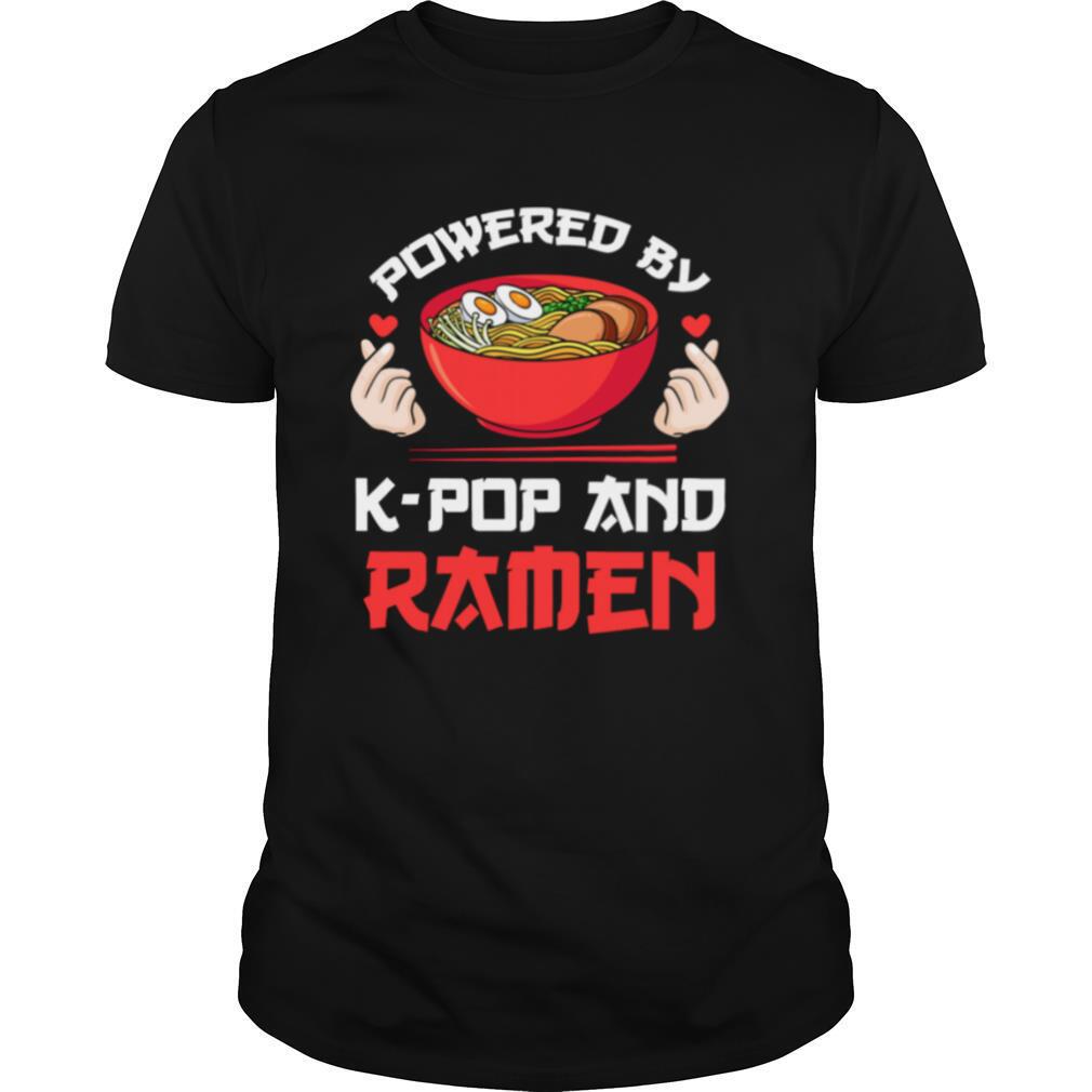 Powered by Kpop and Ramen Kpop Merch Merchandise shirt