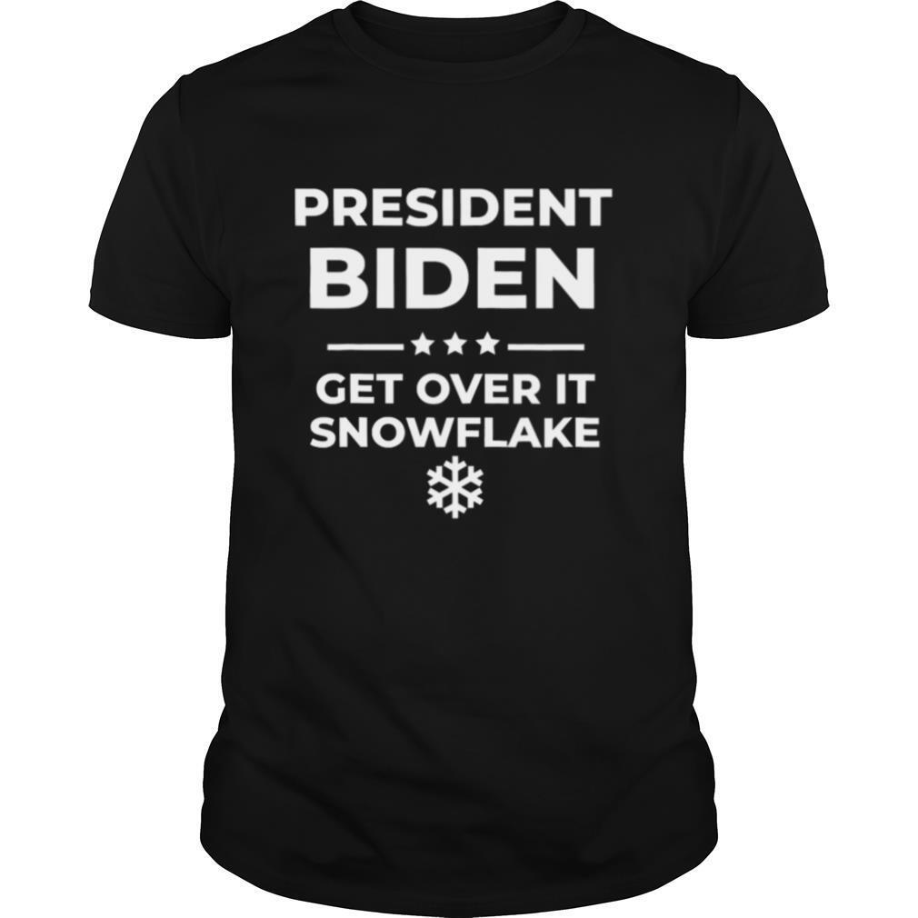 President Biden Get Over It Snowflake Pro Joe Anti Trump shirt