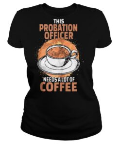 Probation Officer Coffee shirt