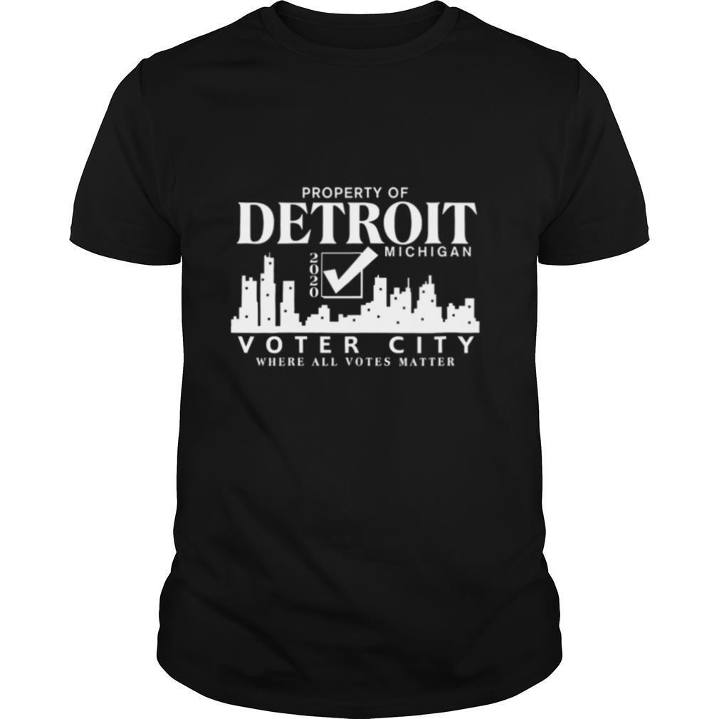 Property Of Detroit Michigan Voter City Where All Votes Matter Biden Harris 2020 shirt