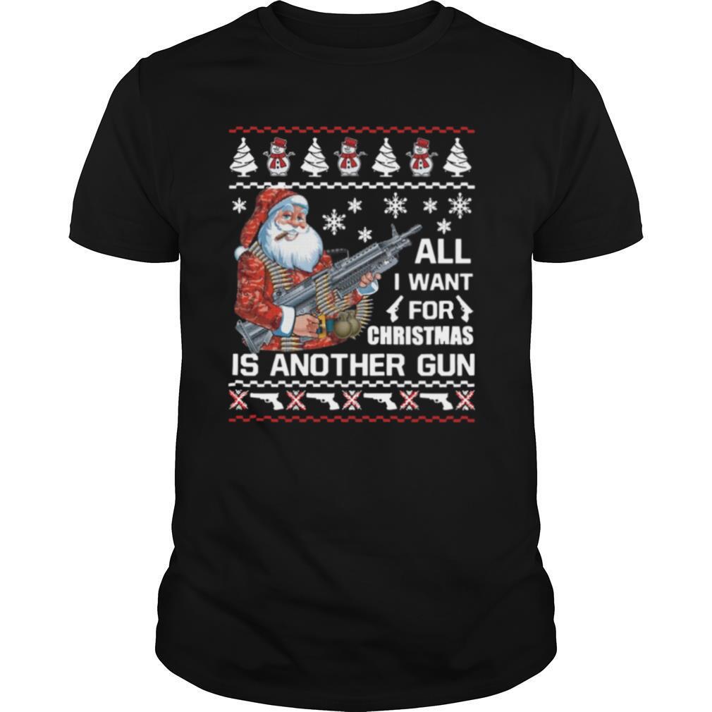 Santa All I Want For Christmas Is Another Gun Ugly shirt