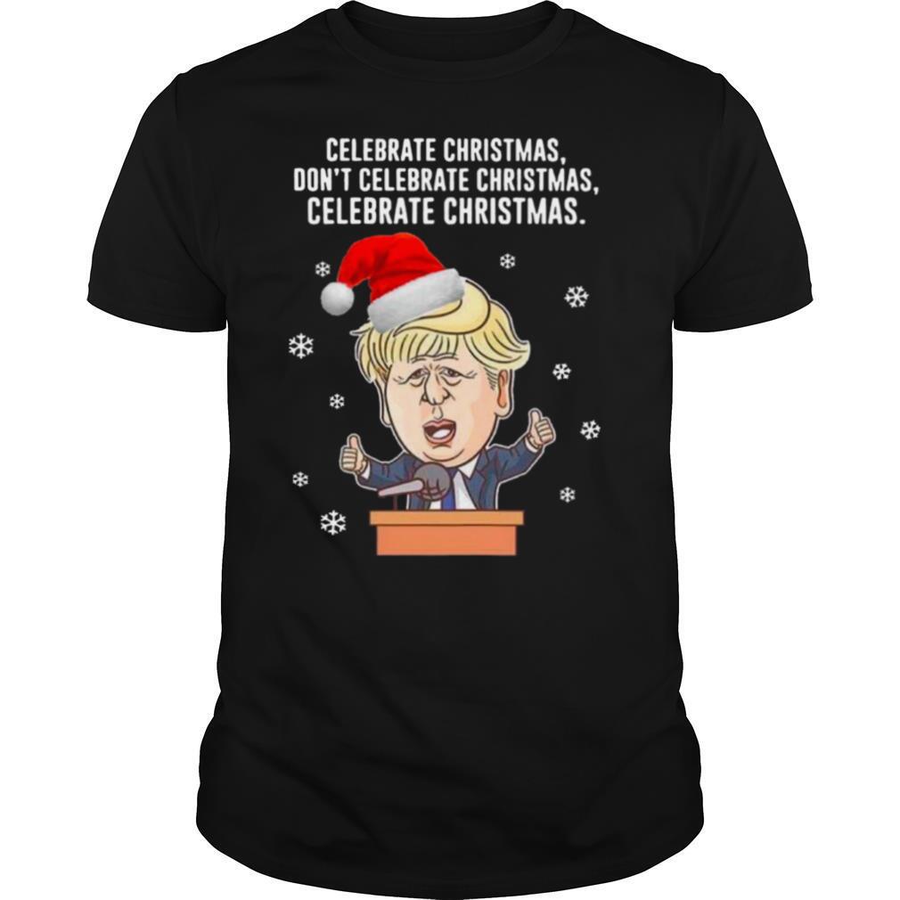 Santa Donald Trump Celebrate Christmas Dont Celebrate Christmas shirt