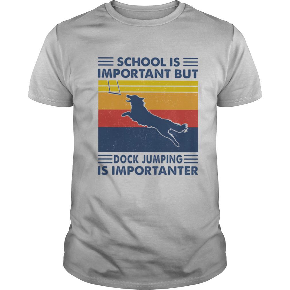 School Is Important But Dock Jumping Is Importanter Dog Vintage shirt