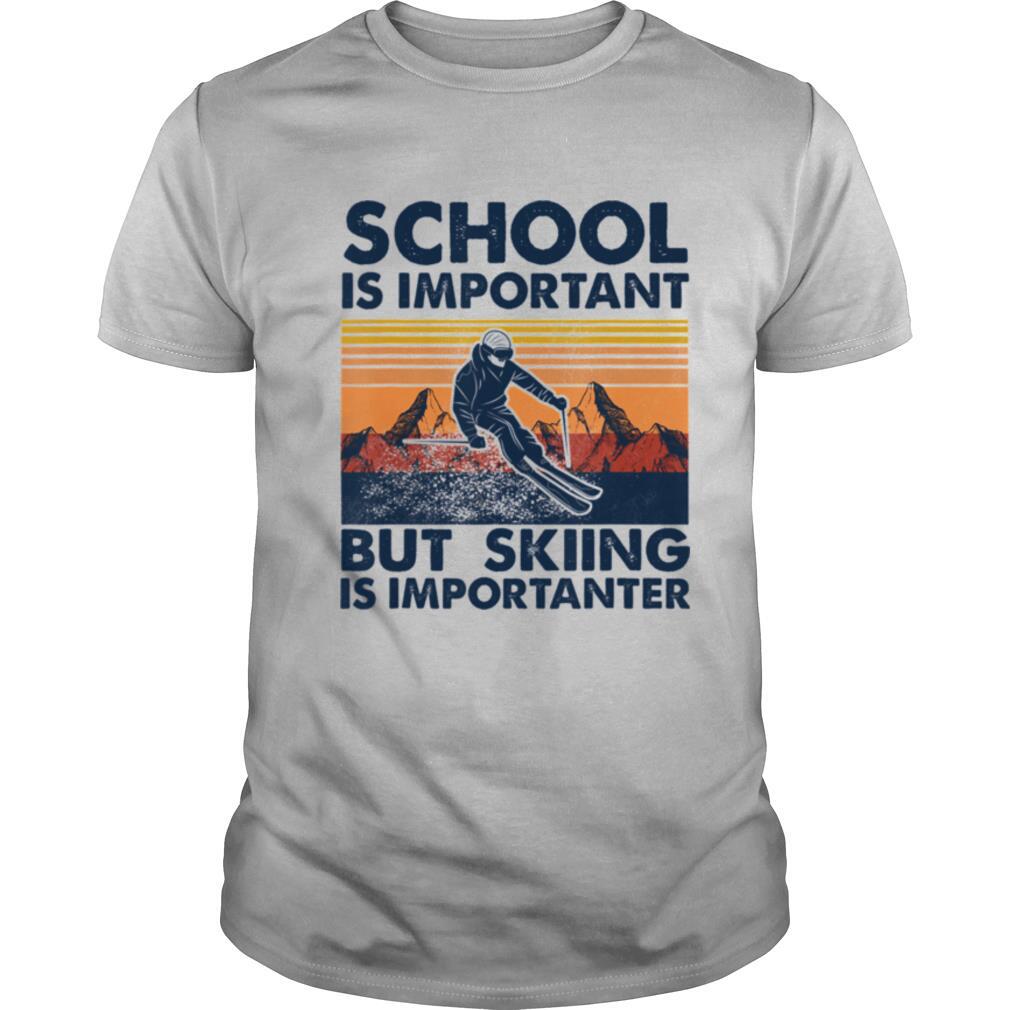 School Is Important But Skiing Is Importanter Vintage shirt