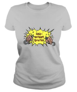 Self Esteem Quotes shirt