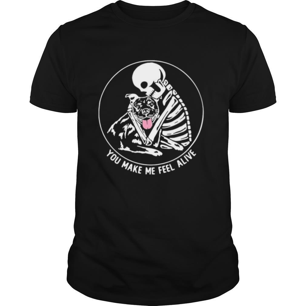Skeleton Hug Pitbull You Make Me Feel Alive shirt