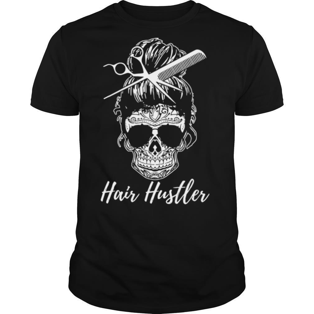 Skull Sugar Girl Hair Hustler shirt