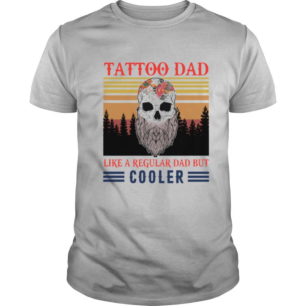 Skull Tattoo Dad Like A Regular Dad But Cooler Vintage Retro shirt