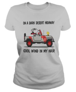 Snoopy On A Dark Desert Highway Cool Wind In My Hair shirt