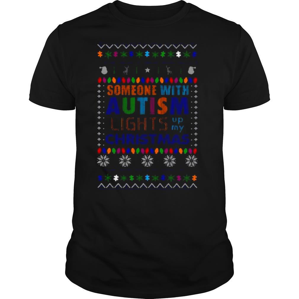 Someone With Autism Lights Up My Christmas shirt