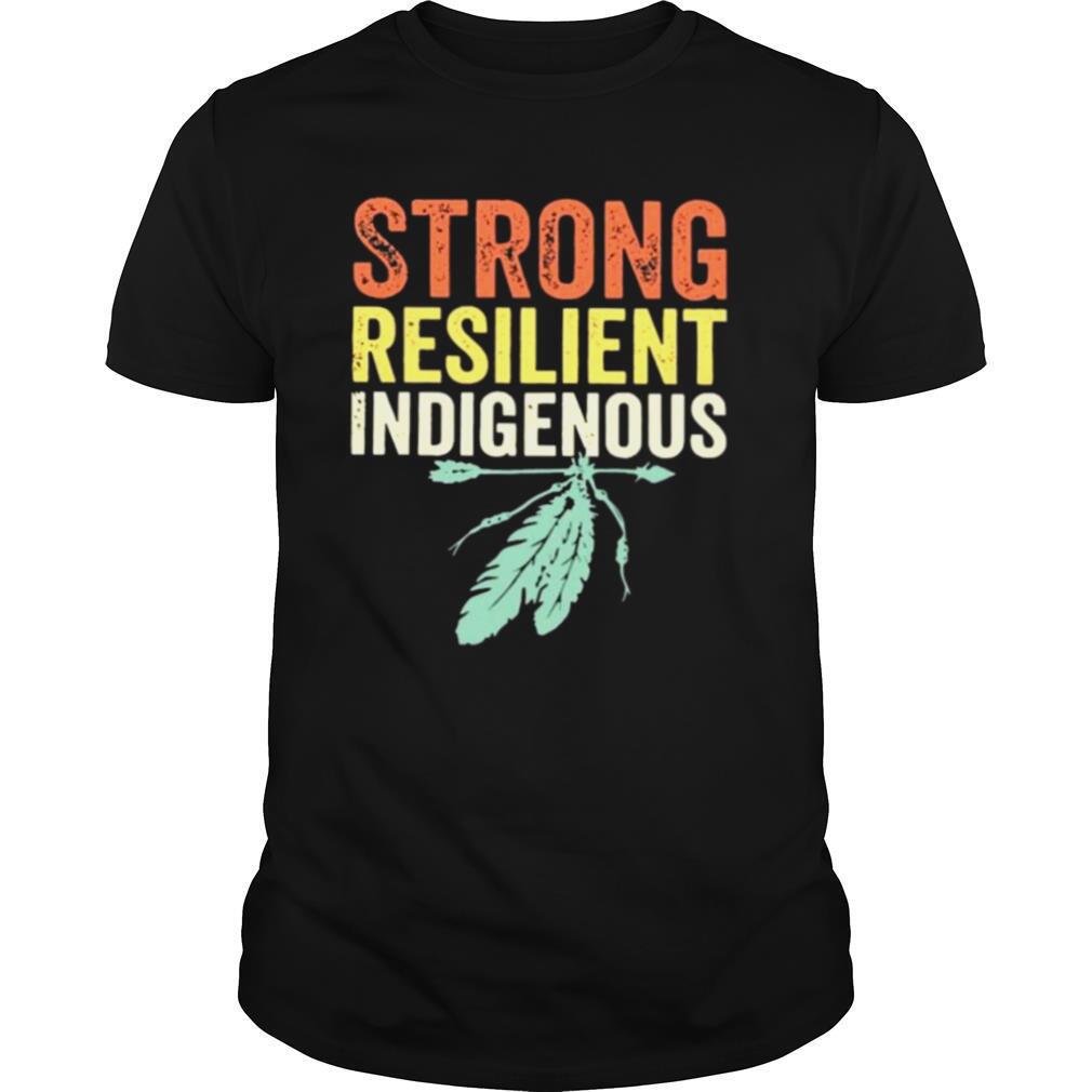 Strong Resilient Indigenous shirt